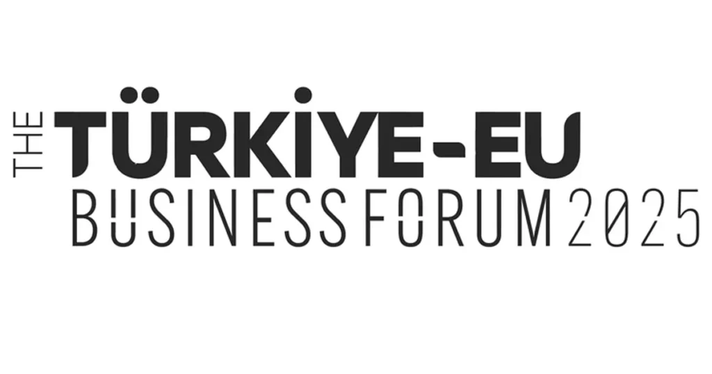 Türkiye-EU Business Forum 2025 Brüksel’de